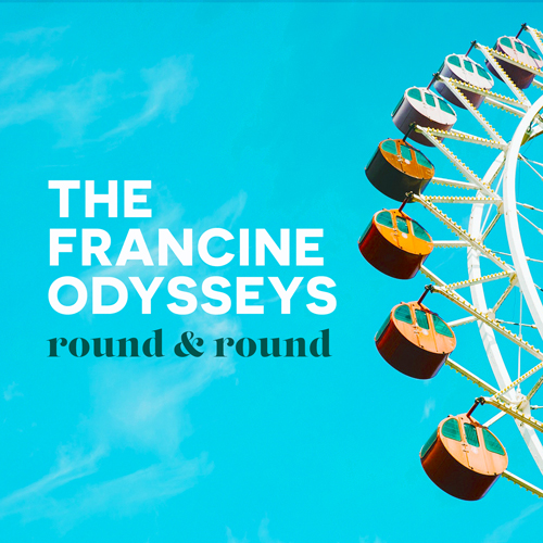 The Francine Odysseys - Round & Round