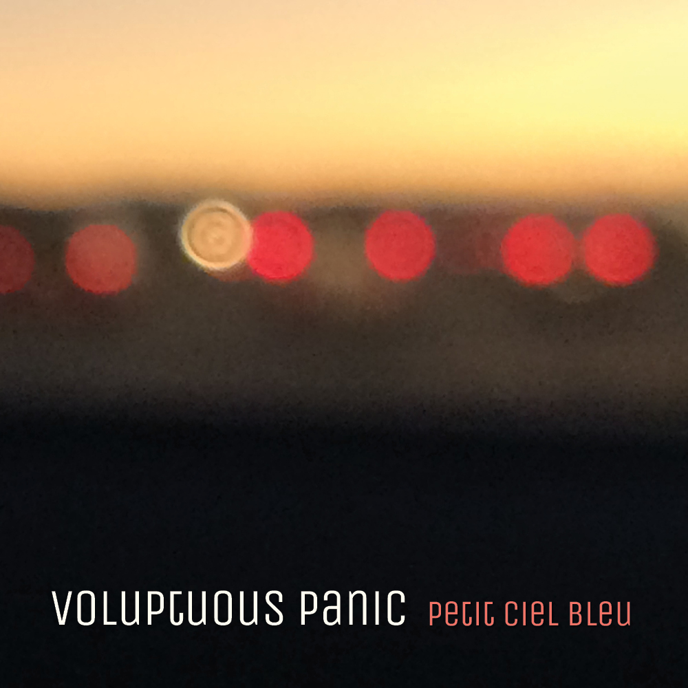 Voluptuous Panic - Petit Ciel Bleu